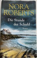 Nora Roberts: Die Stunde der Schuld - Spannender Roman!
