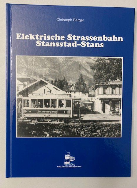 Libri: Buch: Elektrische Strassenbahn Stansstad-Stans, Tram – Nuovo (secondo la descrizione) da Luzern venduto da Kartenansicht