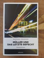 Müller und das letzte Gefecht, Krimi von Raphael Zehnder