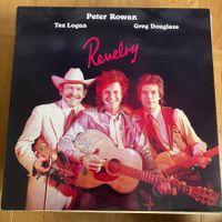 Peter Rowan, Tex Logan, Greg Douglass – Revelry  Signiert!