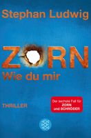Ludwig Stephan - ZORN - Wie du mir / Thriller