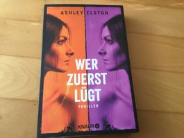 Ashley Elston - Wer zuerst lügt - Thriller