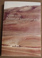Buch "Als es noch Schweizer Fernfahrer gab" guter Zustand