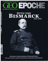 GEO EPOCHE Heft Nr.52 Otto von Bismarck