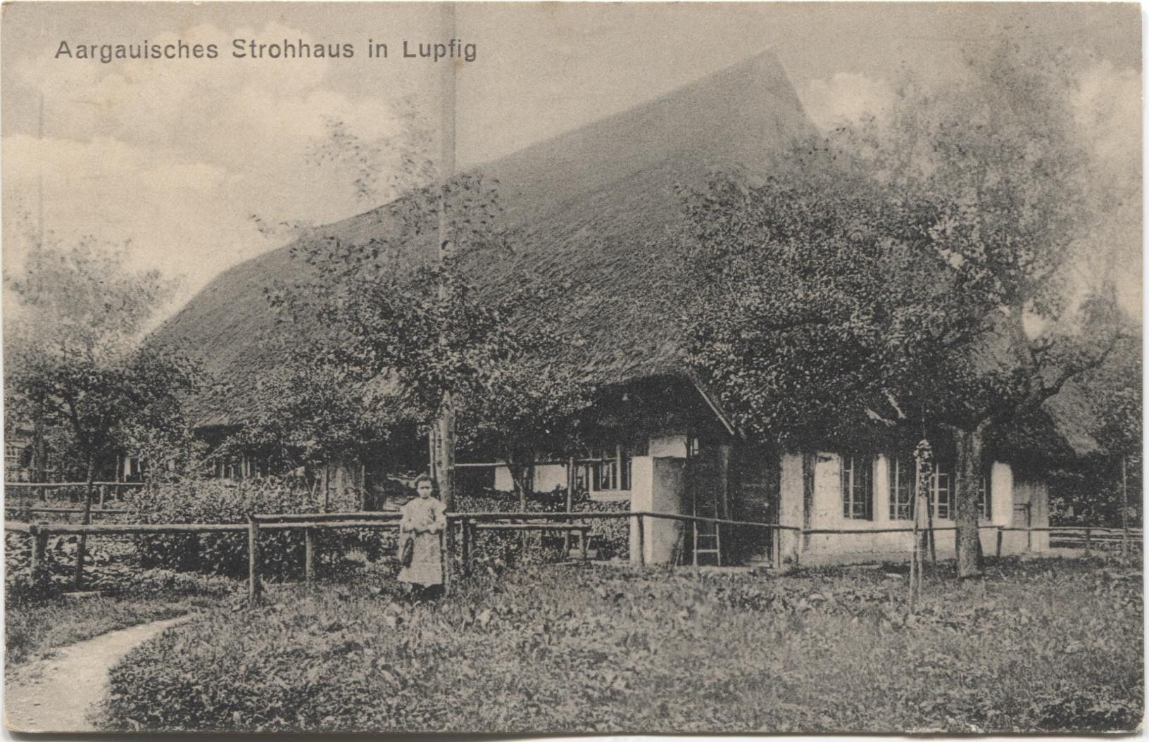 Cartoline postali: LUPFIG AG 1910 Aargauer Strohdachhaus – Usato da Rothrist venduto da Clanx