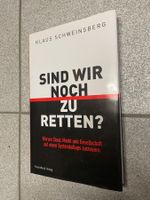 Sind wir noch zu retten?: Warum Staat, Markt und.....