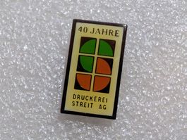 Ansteckpin 267: 40 Jahre Druckerei Streit AG