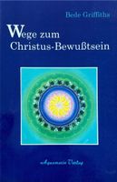 Griffiths Bede, Wege zum Christus-Bewusstsein