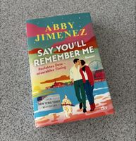 Say you‘ll remember me - Abby Jimenez