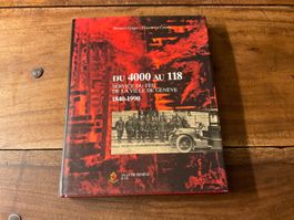"Du 4000 au 118" Service du Feu Genève 1840-1990 livre