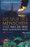Röhrlich Dagmar - Die Spur des Menschen oder was die Erde...