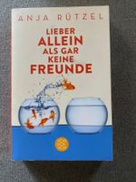 Lieber allein als gar keine Freunde von Anja Rützel