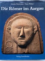 Die Römer im Aargau, M. Hartmann, H. Weber