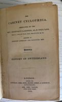 The Cabinet Cyclopaedia. the History of Switzerland. 1832
