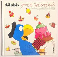 Globis grosses Dessertbuch - 1. Auflage 2007 - Globi Verlag