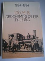100 Ans Des Chemins de Fer Du Jura, 1884-1984