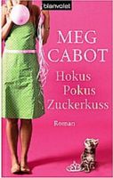 Cabot Meg - Hokus Pokus Zuckerkuss / Roman