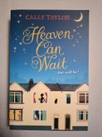 Heaven Can Wait. Cally Taylor. Englisch
