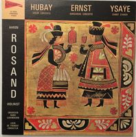 Hubay / H.W.Ernst / Ysaÿe - (LP, Aaron Rosand)