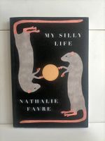 My silly life / Nathalie Favre 2021