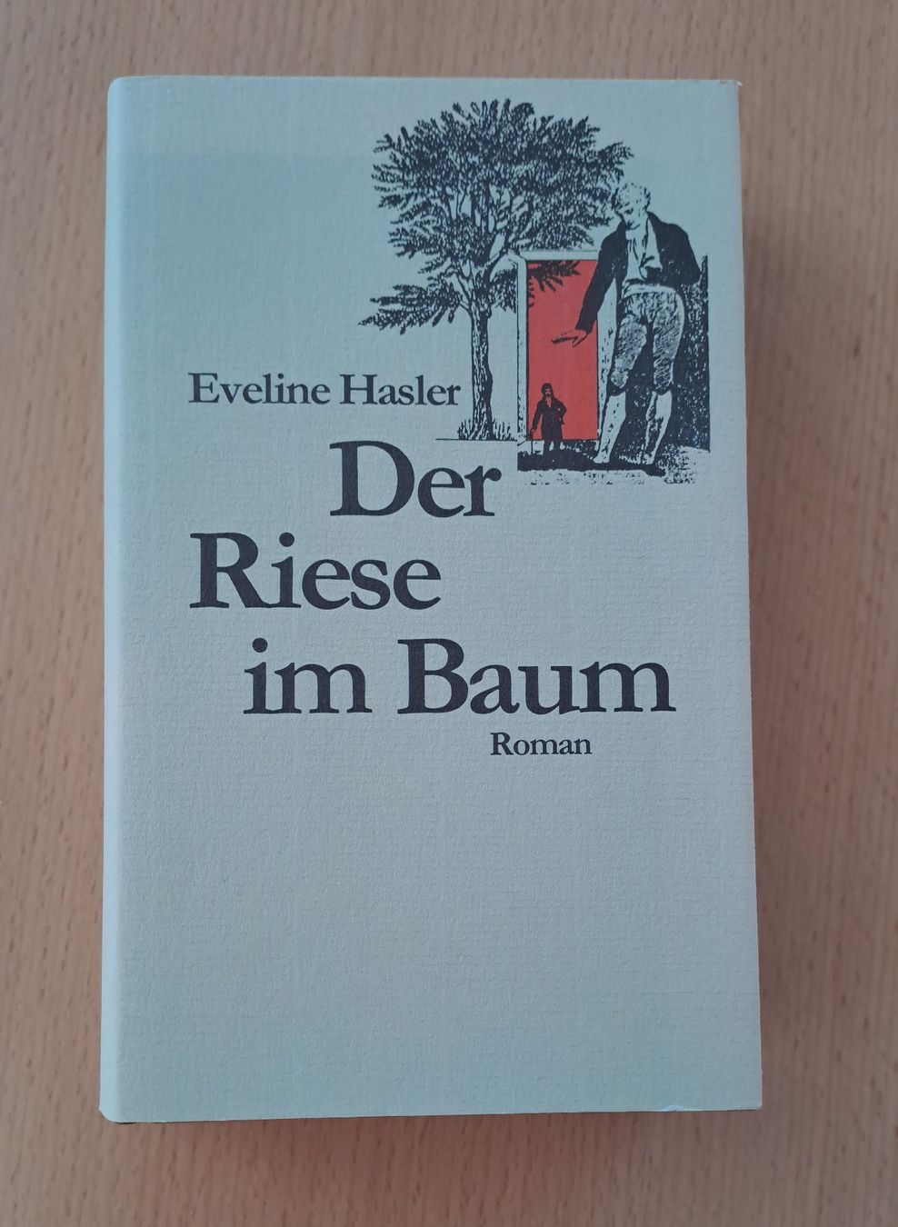 Libri: Eveline Hasler - Der Riese im Baum - Roman – Usato da Root venduto da Umo63