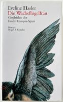 Die Wachsflügelfrau – Eveline Hasler – Roman – wie neu