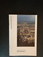 Die Stadt Bern - Bernhard Furrer - Schweiz. Kunstführer 1994