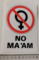 NO MA'AM  -  Aufkleber (PVC)