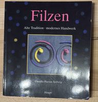 Filzen: Alte Tradition - modernes Handwerk (Buch)