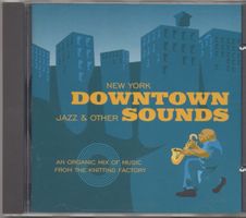 NEW YORK DOWNTOWN JAZZ & OTHER SOUNDS