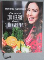 Für immer Zuckerfrei - Meine Glücksrezepte