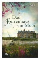 Das Herrenhaus im Moor - Felicity Whitmore (N)