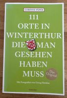 Buch - 111 Orte in Winterthur die man gesehen haben muss