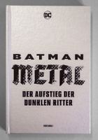 BATMAN METAL - DER AUFSTIEG DER DUNKLEN RITTER - HC LTD. 555