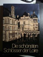 Die schönsten Schlösser der Loire - Silva Verlag 1977