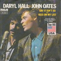 Hall & Oates: Say It Isn't So / Kiss On My List 7"