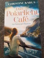 Das Polarlicht Café / Christine Kabus / Norwegen Roman 2025