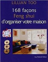 168 façons Feng shui d'organiser votre