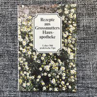 Rezepte aus Grossmutters Haus Apotheke