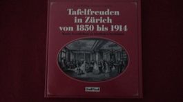 ZÜRICH IN TAFELFREUNDEN: VON 1850 - 1914 ORELL FÜSSLI 1984
