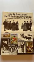 Schweiz um die Jahrhundertwende: Einzigartiges Buch!