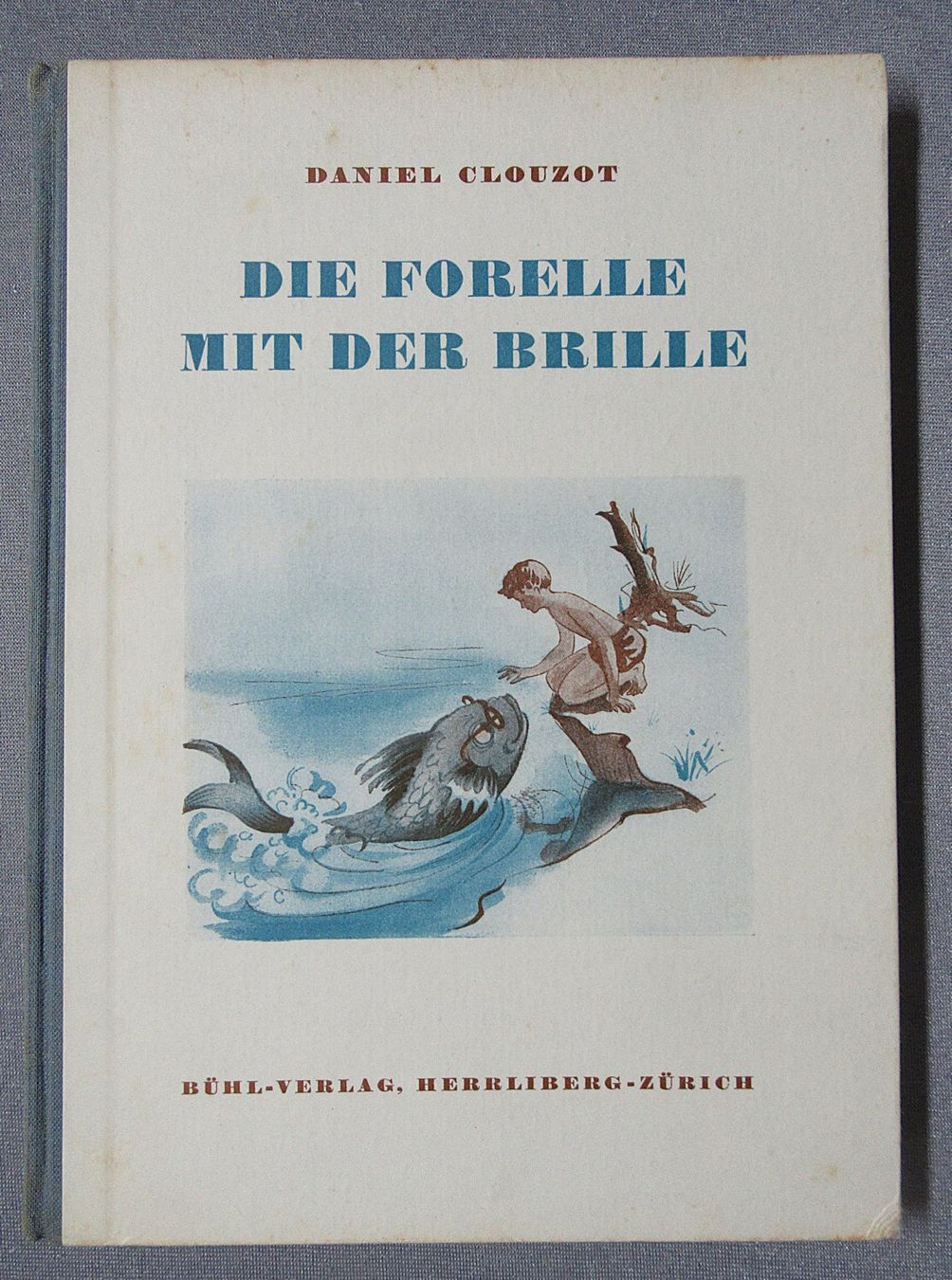 Libri: Die Forelle mit der Brille - von Daniel und Marianne Clouzot – Usato da Auenstein venduto da Padabimbim