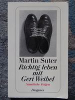 Martin Suter: Richtig leben mit Geri Weibel