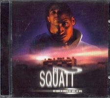 Squatt - Ce que je vois ce que je vis CD Album Original 1998