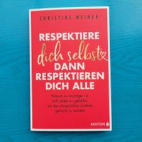 Respektiere dich selbst,dann respektieren dich alle