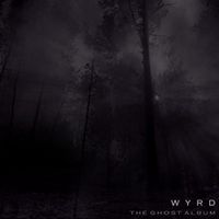 Wyrd - The ghost...