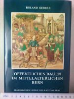 Öffentliches Bauen im mittelalterlichen Bern, AHVB Band 77