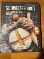 Schweizer Brot. Einfach gutes Brot backen. Landliebe