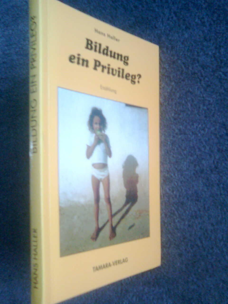 Bücher: Hans Haller bildung ein privileg – Gebraucht aus Basel von Alacant 1