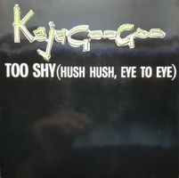 Kajagoogoo – Too Shy (Hush Hush, Eye To Eye)